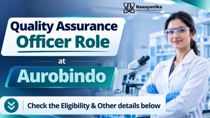 BSc Chemistry Job at Aurobindo | Quality Assurance Officer BSc Chemistry Job at Aurobindo | Quality Assurance Officer