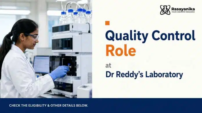 Chemistry Job at Dr Reddy’s Lab | Quality Control Role Chemistry Job at Dr Reddy’s Lab | Quality Control Role