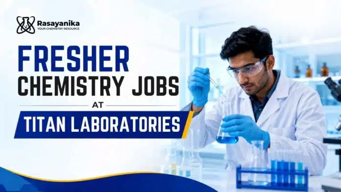 Fresher Chemistry Jobs – Titan Laboratories Recruitment for MSc Chemistry freshers in Navi Mumbai Fresher Chemistry Jobs – Titan Laboratories Recruitment for MSc Chemistry freshers in Navi Mumbai