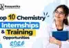 Top 10 Chemistry Internships, Research Programs & Training Opportunities 2026 Explore the top chemistry internship, research, apprenticeship and training opportunities available in 2026.