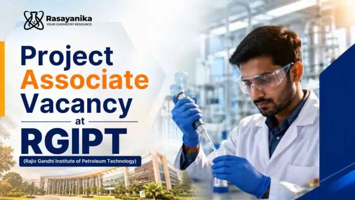 Explore the Project Associate Vacancy through RGIPT Recruitment for eligible Chemistry candidates to work on an NTPC-NETRA research project. Explore the Project Associate Vacancy through RGIPT Recruitment for eligible Chemistry candidates to work on an NTPC-NETRA research project.