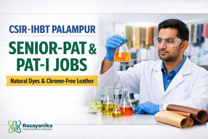 Chemistry Project Posts at CSIR-IHBT Palampur | Senior-PAT / PAT-I Walk-ins 21 Sep | Natural Dyes & Chrome-Free Leather | Earn Rs 25,000–42,000/- + HRA Chemistry Project Posts at CSIR-IHBT Palampur | Senior-PAT / PAT-I Walk-ins 21 Sep | Natural Dyes & Chrome-Free Leather | Earn Rs 25,000–42,000/- + HRA