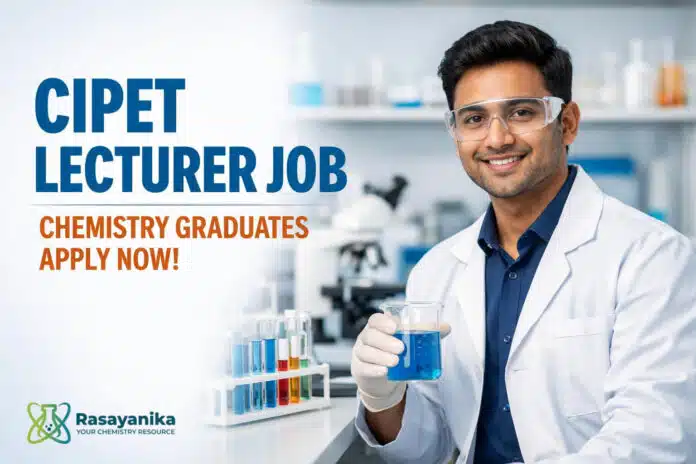Govt Lecturer Job at CIPET | Chemistry Graduate Apply Now Govt Lecturer Job at CIPET | Chemistry Graduate Apply Now
