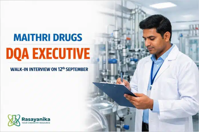 Maithri Drugs Gummadidala DQA Executive Walk-In | 2–5 Yrs | 12 Sep Maithri Drugs Gummadidala DQA Executive Walk-In | 2–5 Yrs | 12 Sep