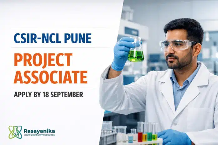 Project Associate at CSIR-NCL Pune | Chemistry GAP348726 | Apply by 18 Sep Project Associate at CSIR-NCL Pune | Chemistry GAP348726 | Apply by 18 Sep