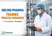 Orchid Pharma Trainee Job | Chemistry Freshers Eligible Orchid Pharma Chengalpattu Trainee Process Engineering | 0–1 Yr