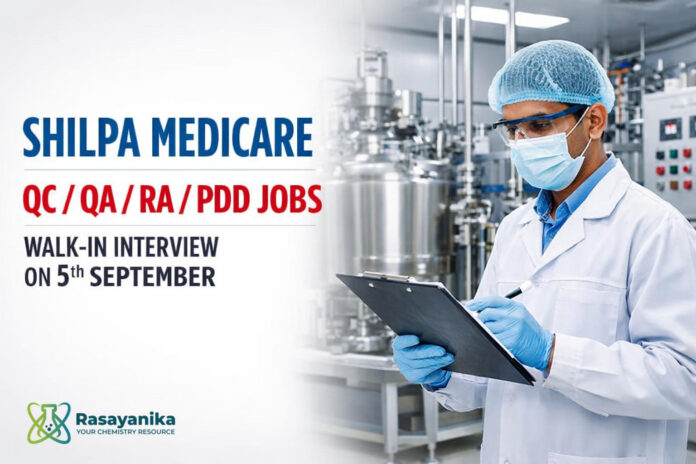 QC / QA / RA / PDD Walk-in at Shilpa Medicare Hyderabad | 5 Sep QC / QA / RA / PDD Walk-in at Shilpa Medicare Hyderabad | 5 Sep