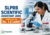 Applications for SLPRB Scientific Assistant | Earn up to Rs. 1.2 Lakh Applications for SLPRB Scientific Assistant | Earn up to Rs. 1.2 Lakh