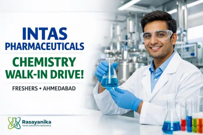 Freshers Walk in at Intas | Chemistry candidates apply Now Freshers Walk in at Intas | Chemistry candidates apply Now