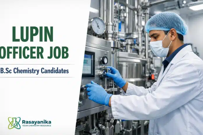 BSc Chemistry Job at Lupin | Apply Now for Officer Role BSc Chemistry Job at Lupin | Apply Now for Officer Role