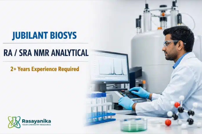 RA/SRA NMR Analytical at Jubilant Biosys Greater Noida | 2+ Yrs RA/SRA NMR Analytical at Jubilant Biosys Greater Noida | 2+ Yrs