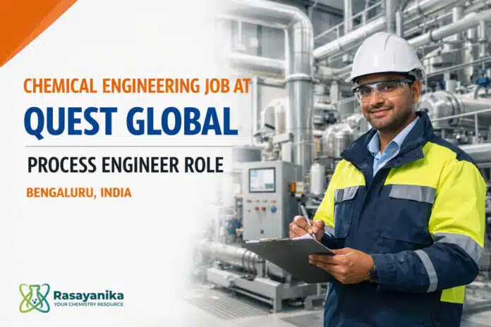 Chemical Engineering Job at Quest Global | Process Engineer Role Chemical Engineering Job at Quest Global | Process Engineer Role
