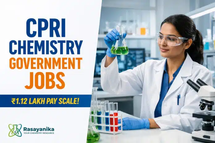 ₹1.12 Lakh Pay Scale! Chemistry Govt Job at CPRI – Apply Now ₹1.12 Lakh Pay Scale! Chemistry Govt Job at CPRI – Apply Now