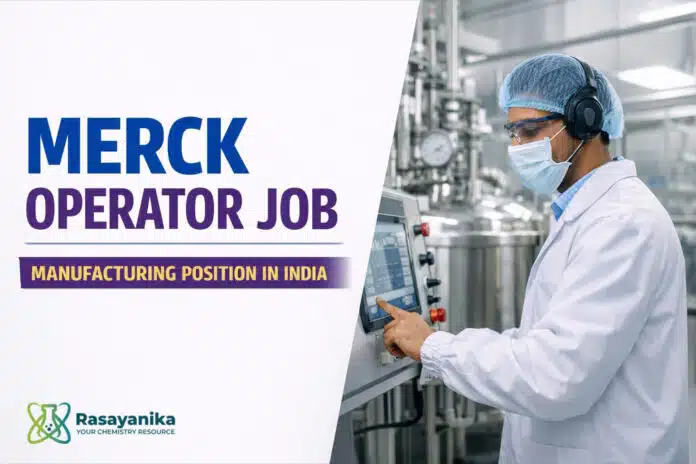 Chemistry Job at Merck | Operator role Apply Now Chemistry Job at Merck | Operator role Apply Now