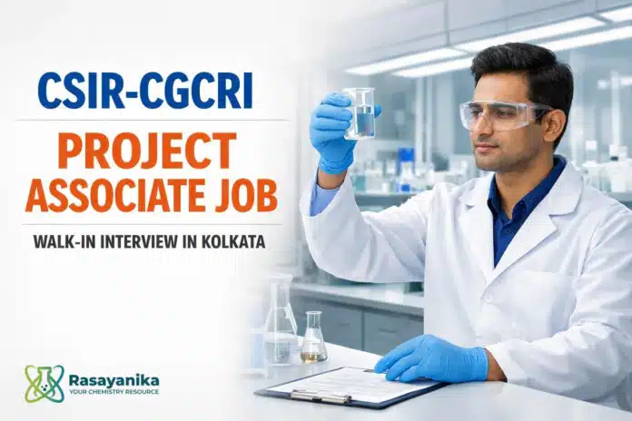 Govt Research job at CSIR-CGCRI | Walk-in Interview Govt Research job at CSIR-CGCRI | Walk-in Interview