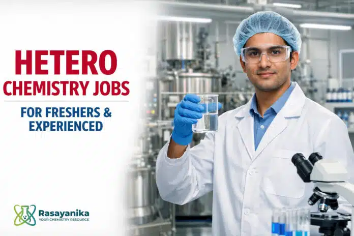 Freshers Job at Hetero | Chemistry Candidates Eligible Freshers Job at Hetero | Chemistry Candidates Eligible