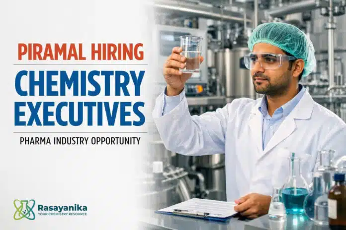 Piramal hiring Chemistry Graduates | Executive roles Apply Now Piramal hiring Chemistry Graduates | Executive roles Apply Now