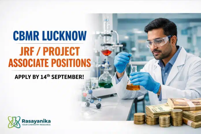 Chemistry JRF / Project Associate-II / SPA at CBMR Lucknow | ANRF Lignan Synthesis | Apply by 14 Sep | Earn Rs 33,000–57,000/- Chemistry JRF / Project Associate-II / SPA at CBMR Lucknow | ANRF Lignan Synthesis | Apply by 14 Sep | Earn Rs 33,000–57,000/-