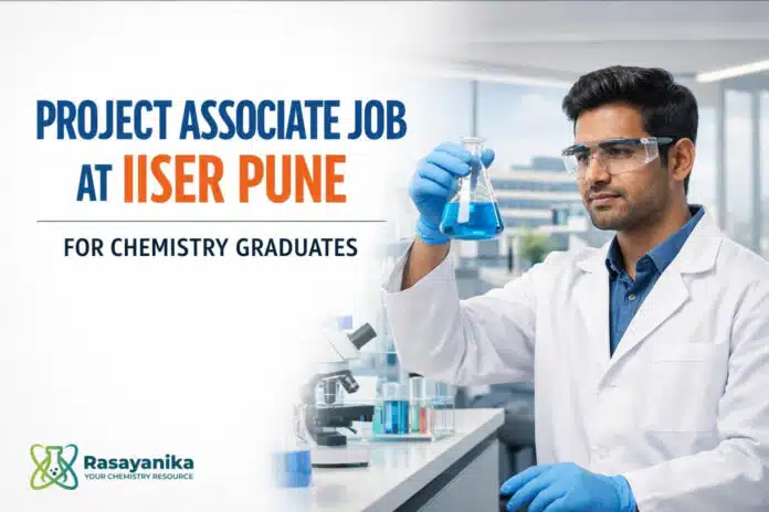 Project Associate Job at IISER | Chemistry Graduates Apply Now Project Associate Job at IISER | Chemistry Graduates Apply Now
