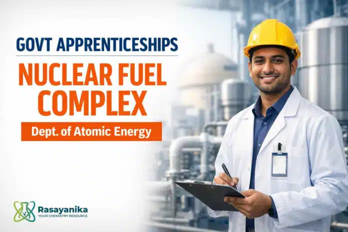 Govt Apprentices at Nuclear Fuel Complex, Dept of Atomic Energy Govt Apprentices at Nuclear Fuel Complex, Dept of Atomic Energy