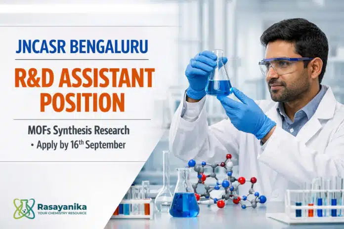 Chemistry R&D Assistant at JNCASR Bengaluru | MOFs Synthesis | Apply by 16 Sep | Earn Rs 25,000/- + 24% Chemistry R&D Assistant at JNCASR Bengaluru | MOFs Synthesis | Apply by 16 Sep | Earn Rs 25,000/- + 24%