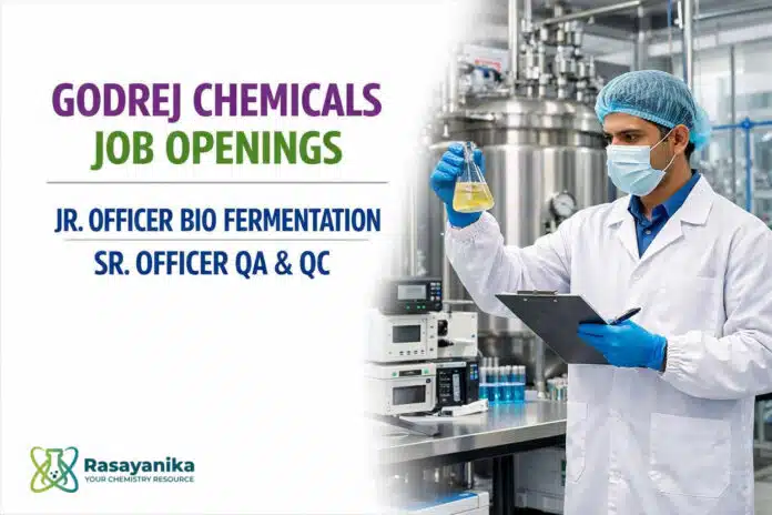 Godrej Chemicals Valia Jr Officer Bio Fermentation 2–3 | Sr Officer QA&QC 3–5 Godrej Chemicals Valia Jr Officer Bio Fermentation 2–3 | Sr Officer QA&QC 3–5
