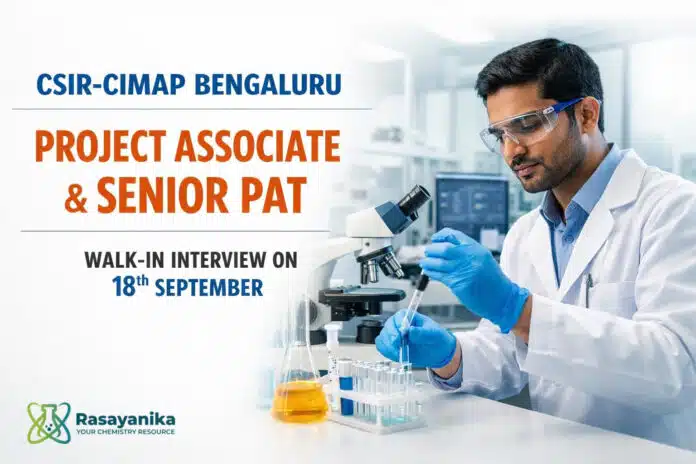 Project Associate & Senior PAT at CSIR-CIMAP Bengaluru | Walk-in 18 Sep Project Associate & Senior PAT at CSIR-CIMAP Bengaluru | Walk-in 18 Sep