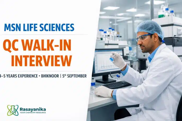 MSN Life Sciences QC Walk-In at Bhiknoor | 3–5 Yrs | 5 Sep MSN Life Sciences QC Walk-In at Bhiknoor | 3–5 Yrs | 5 Sep
