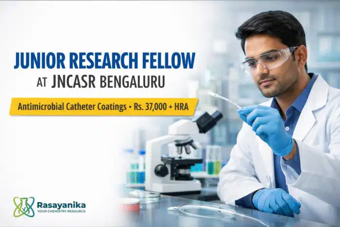 Junior Research Fellow at JNCASR Bengaluru | Antimicrobial Catheter Coatings | Apply by 20 Sep | Earn Rs 37,000/- + HRA Junior Research Fellow at JNCASR Bengaluru | Antimicrobial Catheter Coatings | Apply by 20 Sep | Earn Rs 37,000/- + HRA