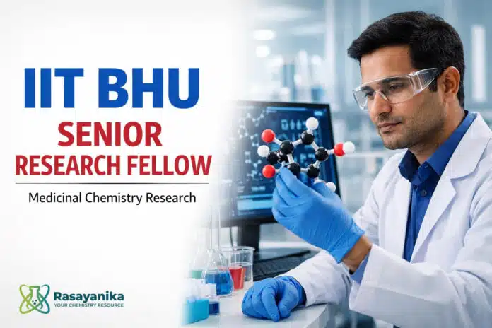 Senior Research Fellow Medicinal Chemistry at IIT BHU | Apply by 25 Sep Senior Research Fellow Medicinal Chemistry at IIT BHU | Apply by 25 Sep