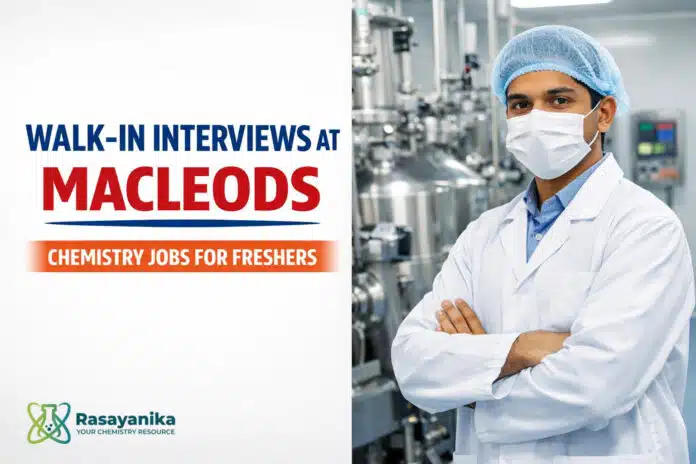 Freshers Walk-In at Macleods | Chemistry Jobs Freshers Walk-In at Macleods | Chemistry Jobs