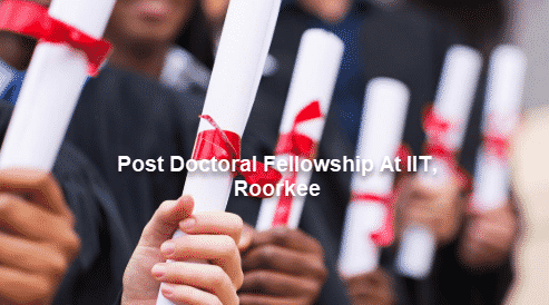 IIT,Roorkee Invites Applications For Postdoctoral Fellowship