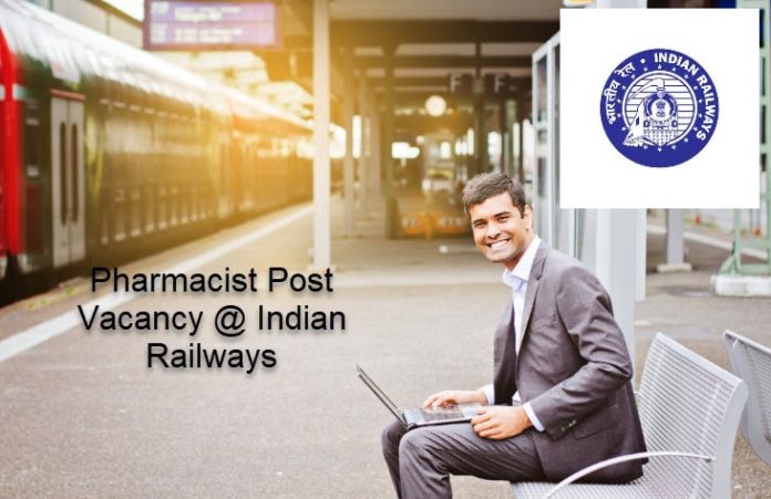 06 Govt Pharmacist Post Vacancy @ Indian Railways