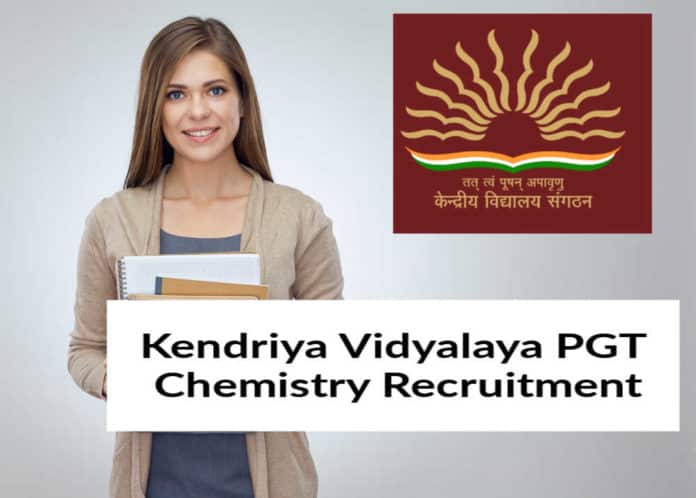 Kendriya Vidyalaya PGT Chemistry Recruitment- Official Notification 2019