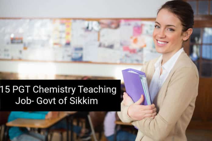 15 PGT Chemistry Teaching Job SSTRB - Govt of Sikkim 2019