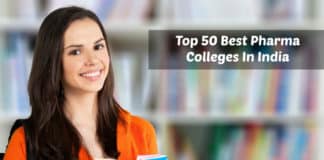 Top 50 Best Pharma Colleges In India As per NIRF Govt Survey 2019