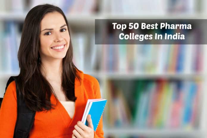 Top 50 Best Pharma Colleges In India As per NIRF Govt Survey 2019