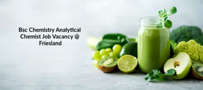 Bsc Chemistry Analytical Chemist Job Vacancy @ Friesland