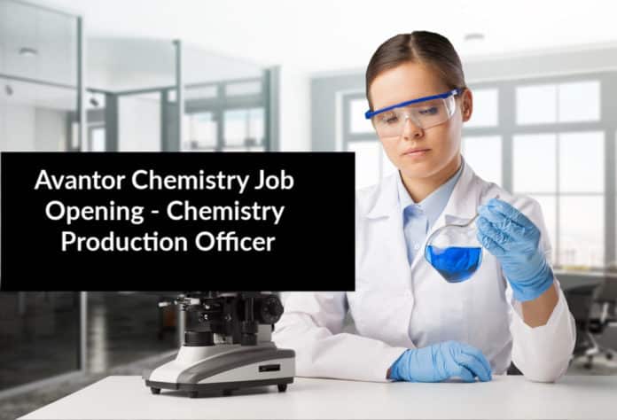 Avantor Chemistry Job Opening - Chemistry Production Officer