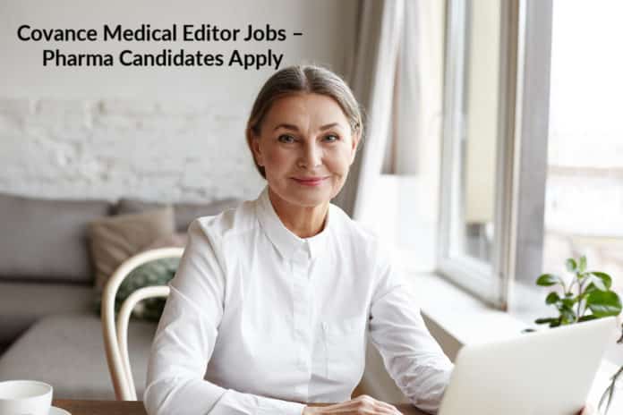 Covance Medical Editor Jobs – Pharma Candidates Apply