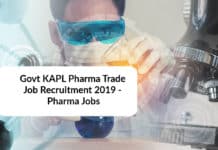 Govt KAPL Pharma Trade Job Recruitment 2019 - Pharma Jobs