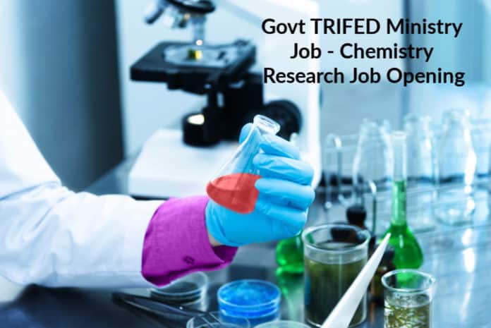 Govt TRIFED Ministry Job - Chemistry Research Job Opening