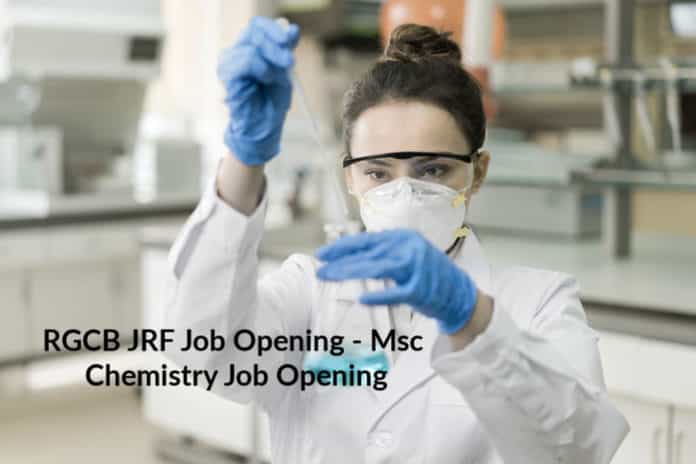 RGCB JRF Job Opening - Msc Chemistry Job Opening