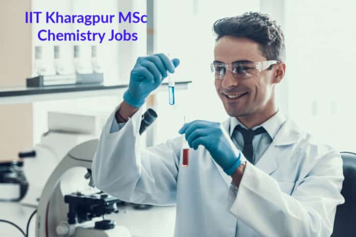 IIT Kharagpur MSc Chemistry Jobs – Research Fellow