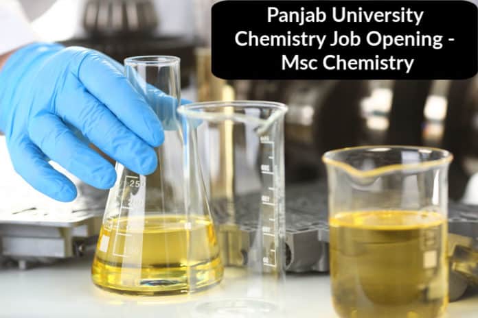Panjab University Chemistry Job Opening - Msc Chemistry