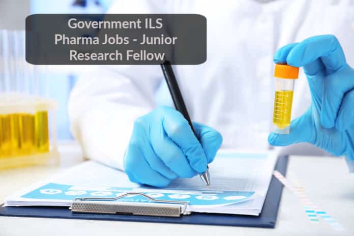 Government ILS Pharma Jobs - Junior Research Fellow