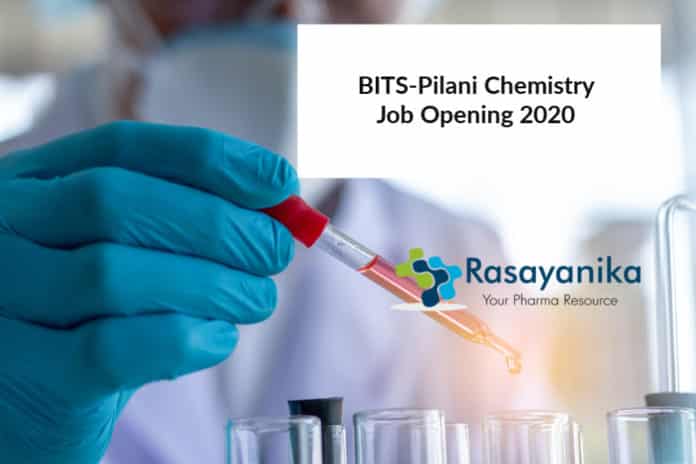 BITS-Pilani Chemistry Recruitment 2020 - Salary of 31,000 +HRA