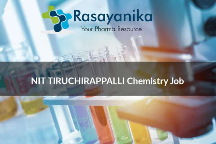 NIT TIRUCHIRAPPALLI Chemistry Job Opening - JRF Post