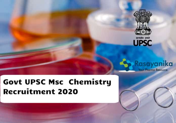 Govt UPSC Msc Organic / Inorganic Chemistry Recruitment 2020 - Apply Online