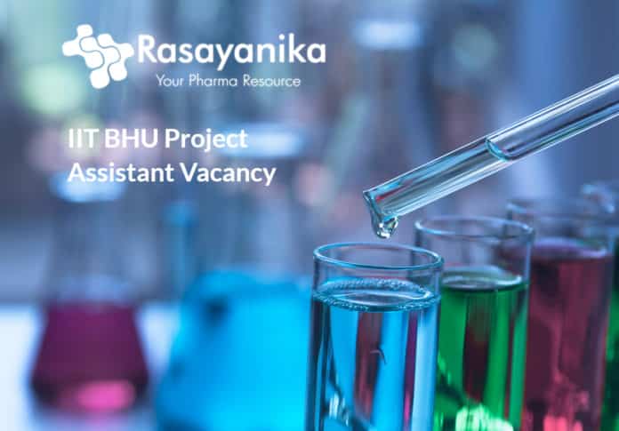 IIT BHU Project Assistant Vacancy - BSc Chemistry Job